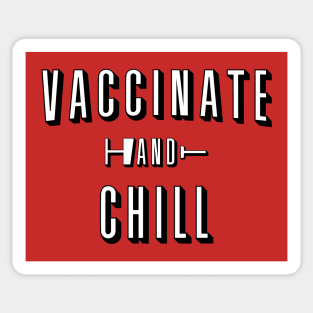 Vaccinate And Chill Sticker